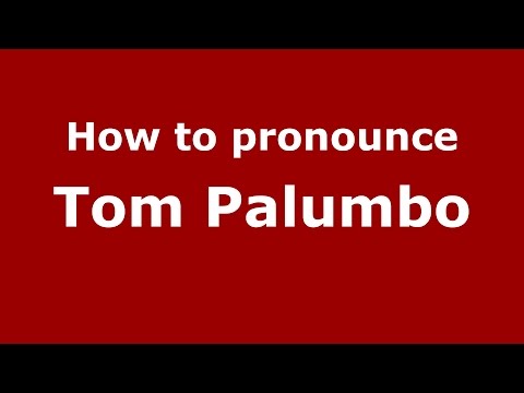 How to pronounce Tom Palumbo (Italian/Italy)  - PronounceNames.com