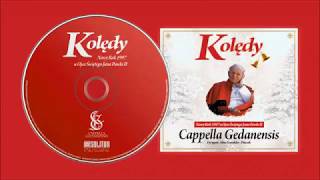 Cappella Gedanensis - Cicha noc / The most beautiful Polish Christmas Carols
