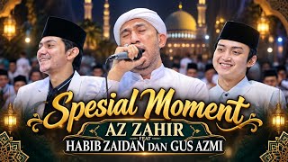 Download lagu TERBARU !! SPESIAL SHOLAWAT AZ ZAHIR FEAT HABIB ZAIDAN & GUS AZMI  mp3