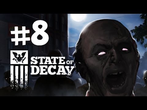 State of Decay Walkthrough -  Part 8 - I Don't Trust you