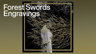 Forest Swords - Engravings [FULL ALBUM]