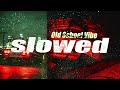 Old School Vibe Official Audio Slowed Reverb Punjabi Song EIFI 2022