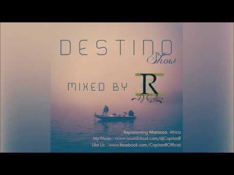 ★ ♪♬ DESTINO SHOW ♪♬ ★ : #001 EPISODE BY ★ DJ CAPITAN R ★ Sep/2013 ★ FROM MOROCCO ★ ♪♬
