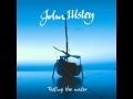Track 07 - John Illsley - When God Made Time 