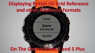 Displaying OS grid reference and other positional formats on the Garmin Fenix 3 , 5 , 5 plus