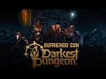 Sufriendo Con Darkest Dungeon II 3GB Casual