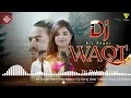 Waqt Full Song Ft Nil Sagar New Sambalpuri Dj Song Dj Deben Kisan WAQT FULL SONG