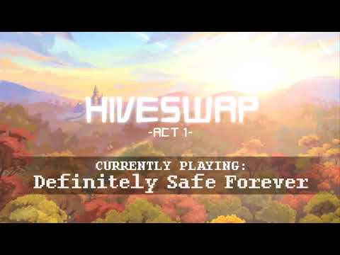 HIVESWAP: Act 1 OST - 1. Definitely Safe Forever