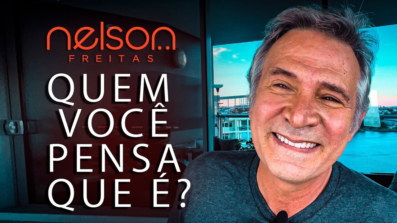QUEM VOCÊ PENSA QUE É? - Nelson Freitas