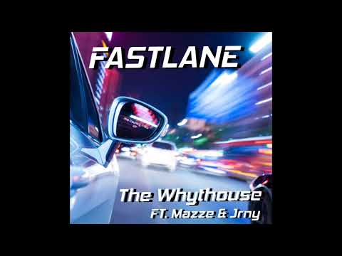 Fastlane - The Whythouse ft. Mazze and JRNY - The Country Files