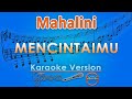 Mahalini Mencintaimu Karaoke By GMusic