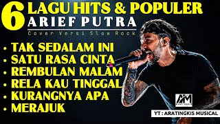 Download lagu 6 Lagu Hits Arief Putra Cover Slow Rock Paling Menyentuh Hati | Tak Sedalam Ini, Satu Rasa Cinta mp3
