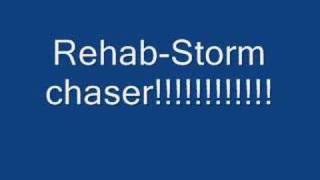 Rehab-Storm Chaser