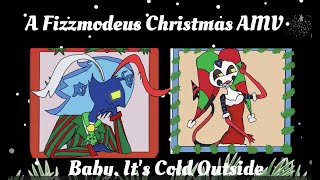 Baby, It's Cold Outside (A Fizzmodeuss AMV)