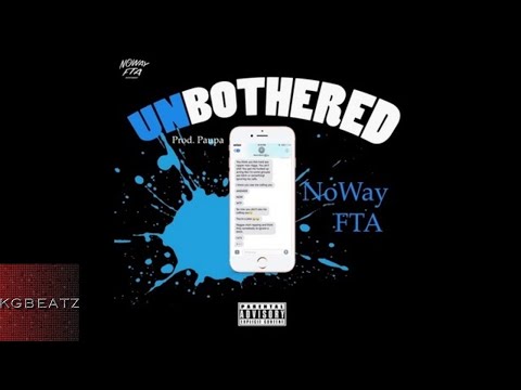 NoWayFTA - Unbothered [Prod. By Paupa] [New 2017]