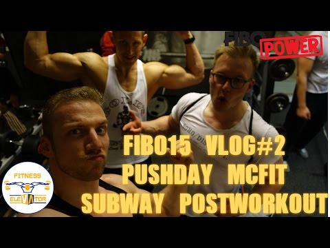 Fibo15 VLOG #2 Donnerstag - Push-Training im McFit Ehrenfeld - Subway Postworkout Meal