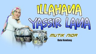 Download lagu ILLAHANA YASSIR LANA - MUTIK NIDA KOPLO PUENAKKK mp3