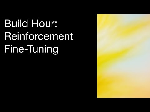Build Hour: Reinforcement Fine-Tuning