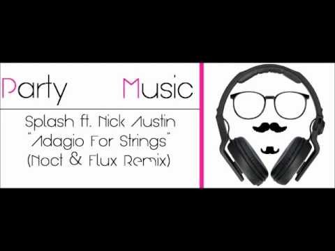 Splash ft. Nick Austin - Adagio For Strings (Noct & Flux Remix)