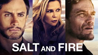 Salt and Fire: Overview, Where to Watch Online & more 1