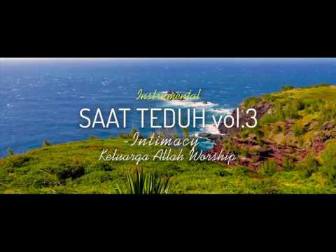 SAAT TEDUH Instrumental Vol  03 Intimacy   Keluarga Allah Worship