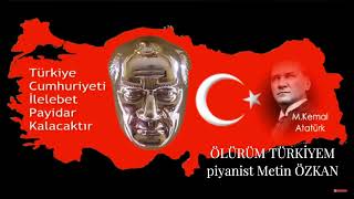 Thumbnail - "ÖLÜRÜM TÜRKİYEM " Piyanist Metin ÖZKAN