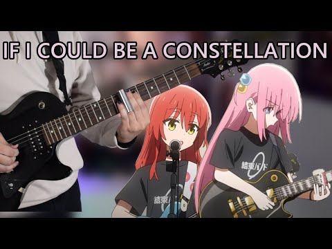 I BROKE MY GUITAR STRING TO PLAY THIS SONG FROM BOCCHI THE ROCK!!! (If I Could Be a Constellation)