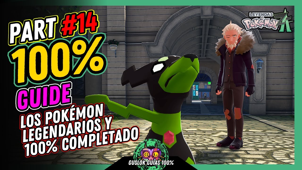 PART #14: POKÉMON LEGENDARIOS Y 100% COMPLETADO!  | GUÍA 100% | 💯Leyendas Pokemon: Z-A🏆