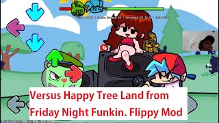 Versus Happy Tree Land from Friday Night Funkin. Flippy Mod.