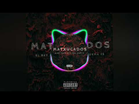 El Rey Mzh x Dav G - Matxucados (Feat.Jukha 15)