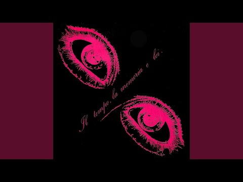 Il tempo, la memoria e lei