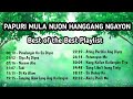 PAPURI NUON, HANGGANG SA NGAYON PLAYLIST 2022 || Favorite Papuri Songs
