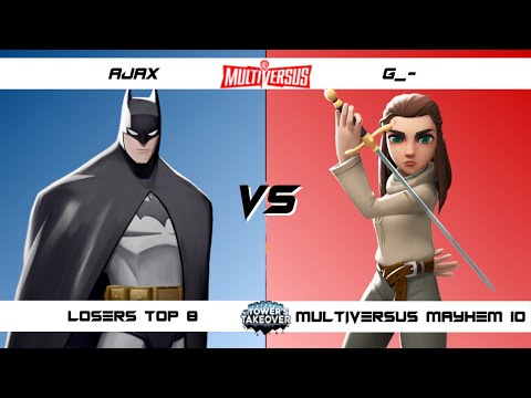 MultiVersus Mayhem 10 Losers Top 8 AJAX (Batman) vs G_- (Arya) MultiVersus Tournament