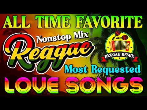 BEST REGGAE MIX 2026 💝 ALL TIME FAVORITE REGGAE LOVE SONGS 2026 💝 RELAXING ROAD TRIP REGGAE SONGS