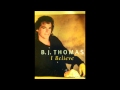 You Gave me Love - B.J Thomas