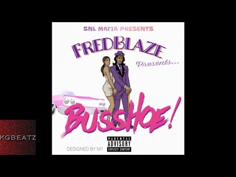 Fred Blaze - Buss Hoes [Prod. By Elzonthebeat] [New 2017]