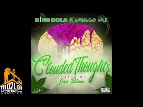 King Dola x GreenGo Nick ft. Joe Blow - Clouded Thoughts [Prod. MMMOnTheBeat] [Thizzler.com]
