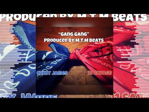 YBG Crazy James Feat. 21 Savage - Gang Gang (Prod. By M.T.M Beats)