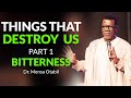 Things That Destroy Us Part 1 Bitterness Dr Mensa Otabil Powerful Message