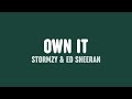 Stormzy - Own It (Lyrics) [feat. Ed Sheeran & Burna Boy]
