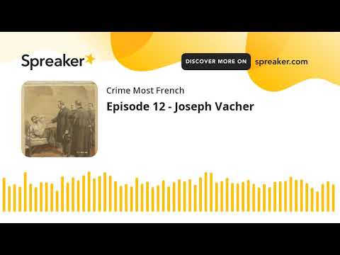 Episode 12 - Joseph Vacher