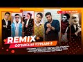 Remix qo'shiqlar to'plami-3 (by Dj Baxrom)
