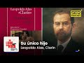 Un Libro Una Hora 233 Su único Hijo Leopoldo Alas Clarín