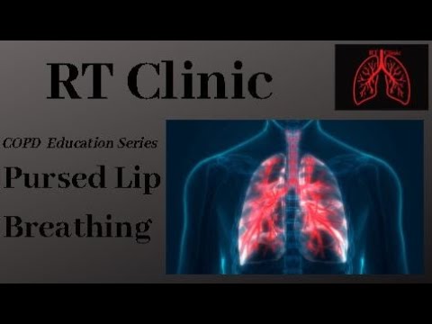 RT Clinic - COPD Education Series - Pursed Lip Breathing