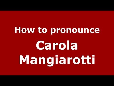 How to pronounce Carola Mangiarotti (Italian/Italy)  - PronounceNames.com