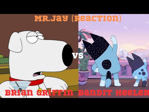 WHO LET THE DOGS OUT???!!!! Brian Griffin vs Bandit Heeler |@MrJayRB  |Reaction|