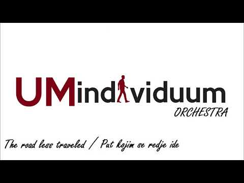 UM Individuum Orchestra - The road less traveled/Put kojim se redje ide