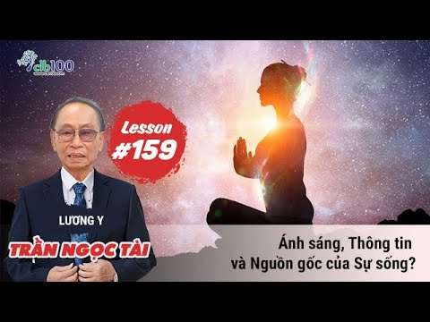 Lesson #159: Ánh sáng, Thông tin và Nguồn gốc của Sự sống?03-11-2025