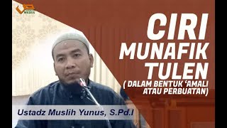 Download lagu CIRI MUNAFIK TULEN  ( DALAM BENTUK 'AMALI ATAU PERBUATAN ) I Ustadz Muslih Yunus, S.Pd.I mp3