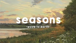 Download lagu wave to earth - 'seasons' lyrics mp3 Download lagu wave to earth - 'seasons' lyrics mp3
